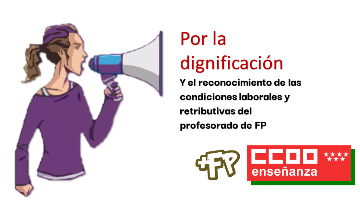 Por la dignificacion Y el reconocimiento de las condiciones laborales y retributivas del profesorado de FP