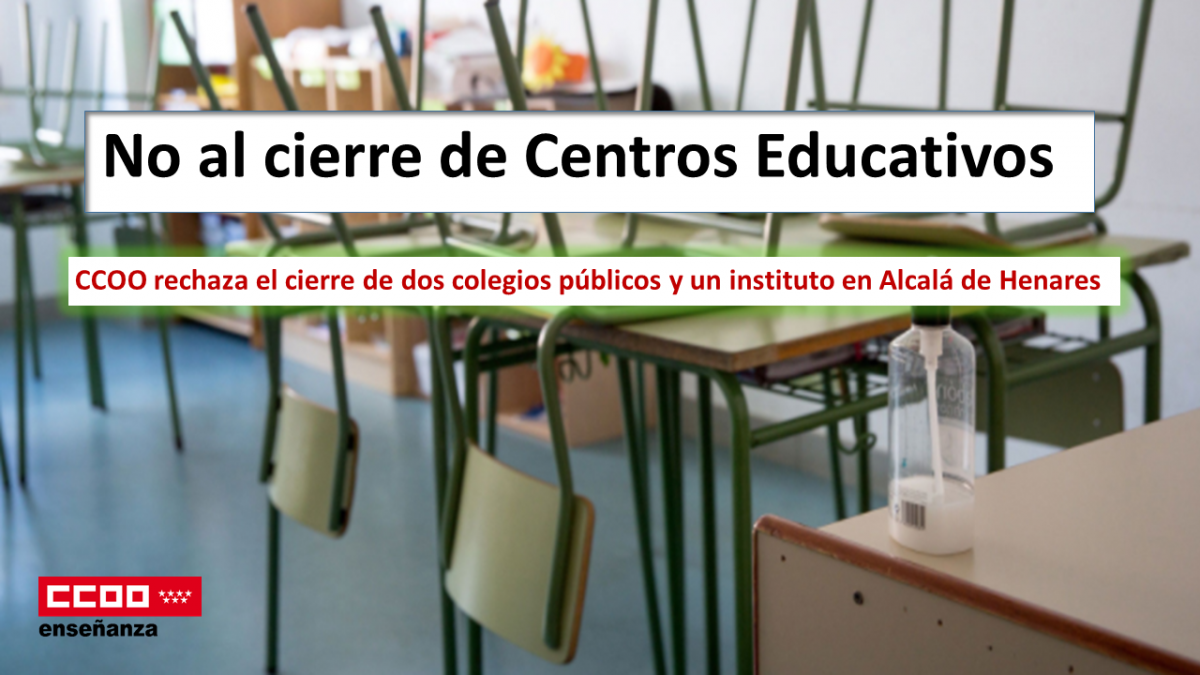 CCOO rechaza el cierre de dos colegios públicos y un instituto en Alcalá de Henares
