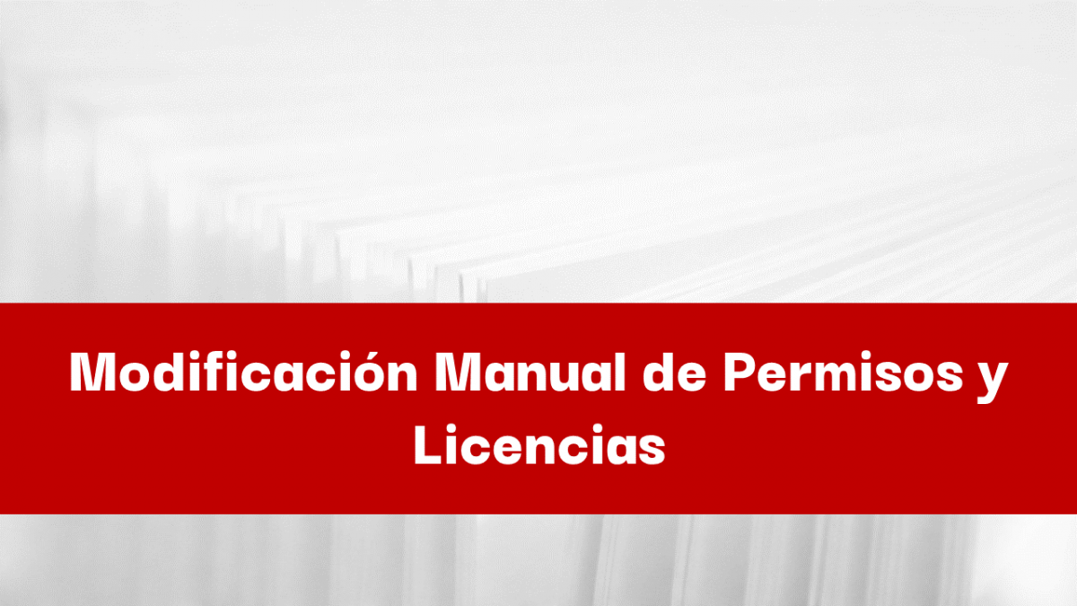 Modificacin Manual de Permisos y Licencias