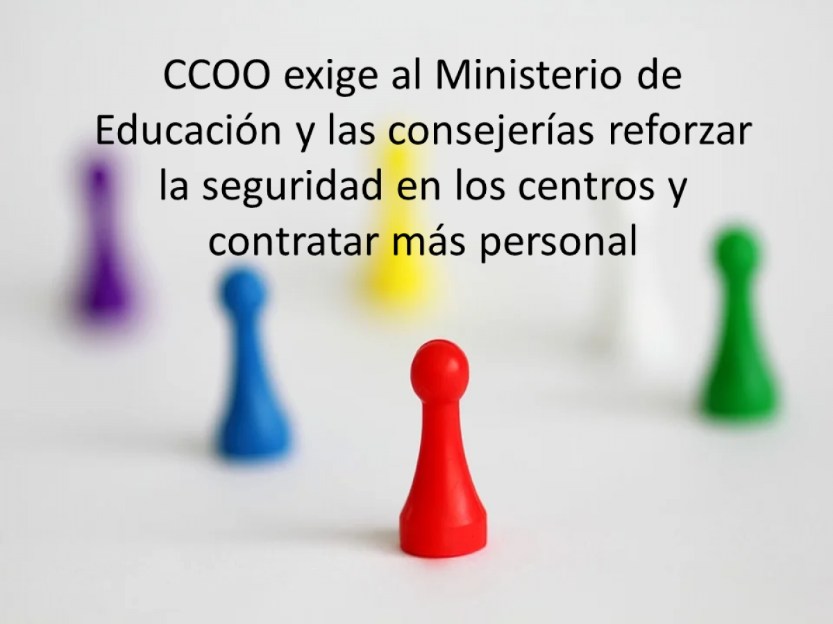 CCOO exige al Ministerio de Educacin y las consejeras reforzar la seguridad en los centros y contratar ms personal
